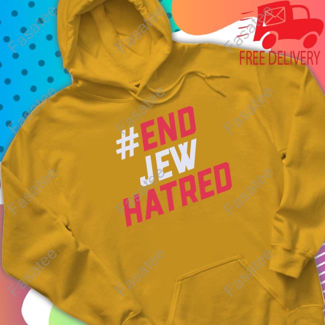 #End Jew Hatred Tee #End Jew Hatred Tee